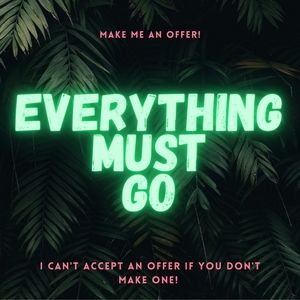 SALE! EVERYTHING MUST GO